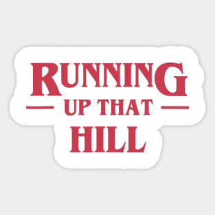 Running Up That Hill Sticker